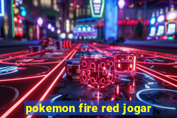 pokemon fire red jogar